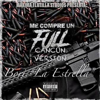 Me Compre un Full (Cancún Version) by Bori 