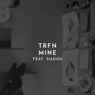 Mine by TRFN