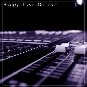 Happy Love Guitar (Instrumental Version) by DanielHavi