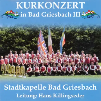 Kurkonzert in Bad Griesbach III (Live) by Stadtkapelle Bad Griesbach