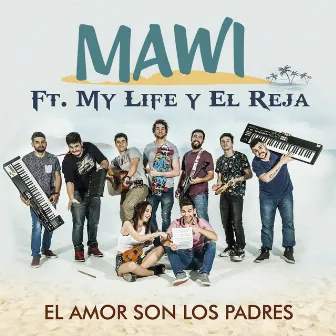 El Amor Son los Padres by Mawi