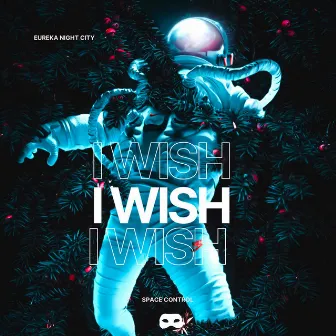 I Wish by Eureka Night City