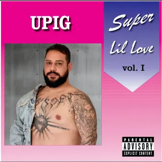 Super Lil Love, Vol. I by Upig