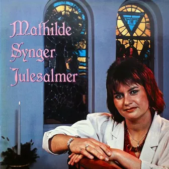 Mathilde Synger Julesalmer by Mathilde