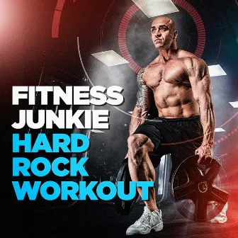 Fitness Junkie Hard Rock Workout by Unknown Artist