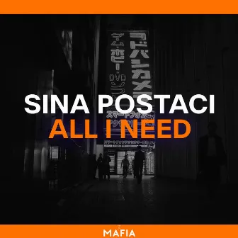 All I Need by Sina Postacı