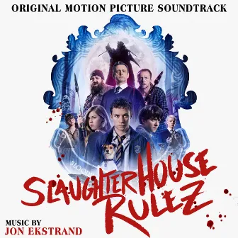 Slaughterhouse Rulez (Original Motion Picture Soundtrack) by Jon Ekstrand