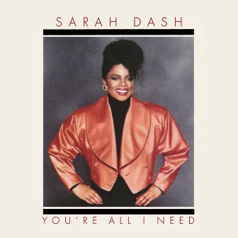 You're All I Need by Sarah Dash