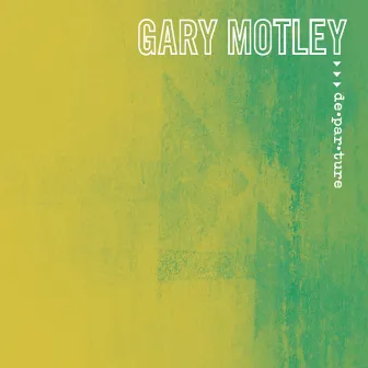 Departure by Gary Motley