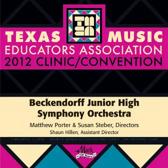 2012 Texas Music Educators Association (TMEA): Beckendorff Junior High Symphony Orchestra by Beckendorff Junior High Symphony Orchestra