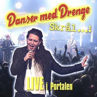 Skrål ... ! by Danser med Drenge