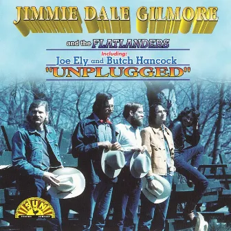 Unplugged by Jimmie Dale Gilmore