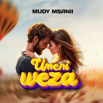 UMENIWEZA by Mudy Msanii