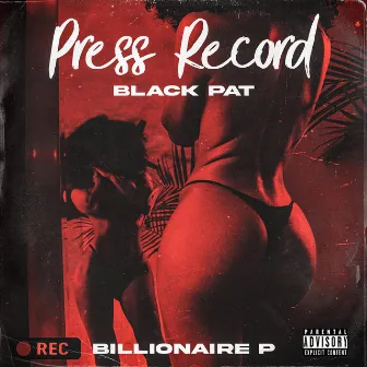 PRESS RECORD by Black Pat