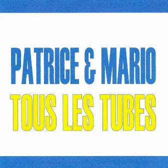 Tous Les Tubes by Patrice & Mario