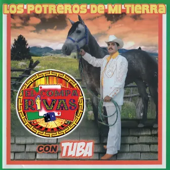 Los Potreros De Mi Tierra (Con Tuba) by El Compa Rivas