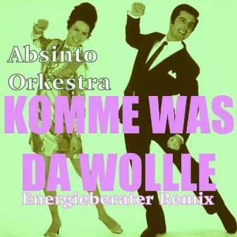 Komme was da wolle (Energieberater Remix) by Der Energieberater