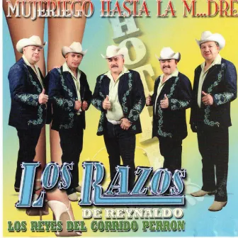 Mujeriego Hasta la M...Dre by Los Razos De Reynaldo