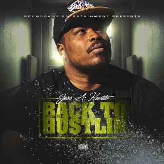 Back to Hustlin' by Jess A. Hustla