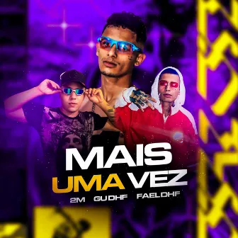 Mais uma Vez by FAEL DHF