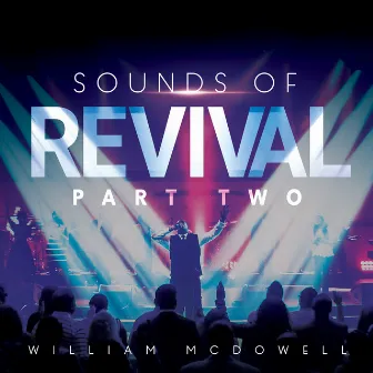 Sounds of Revival II: Deeper by William McDowell