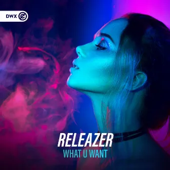 What U Want by Releazer