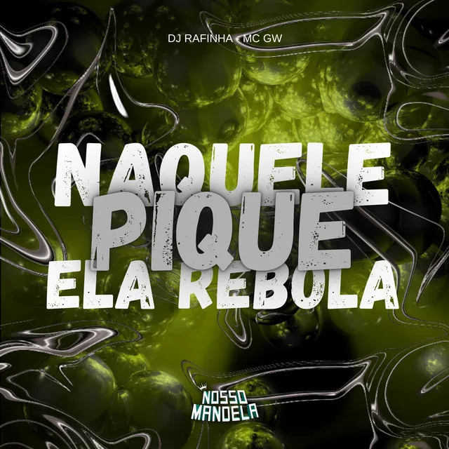 Naquele Pique Ela Rebola