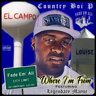 Where Im From by Country Boi P