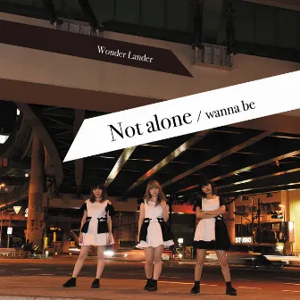 Not alone / wanna be by Wonder Lander