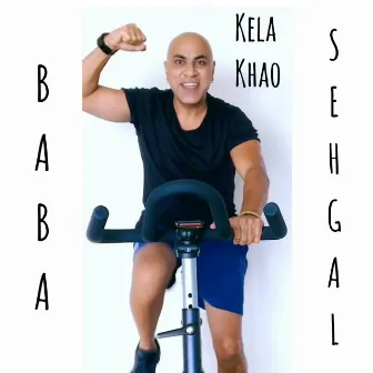 Kela Khao by Baba Sehgal