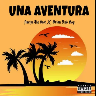 Una Aventura by Austyn The Best