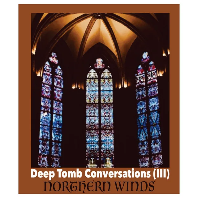 Deep Tomb Conversations III Intro (Northern Winds)