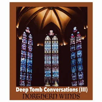 Deep Tomb Conversations III Intro (Northern Winds) by Moses rallo