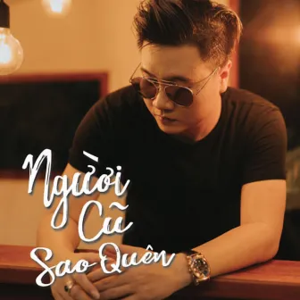 Người Cũ Sao Quên by Vương Anh Tú