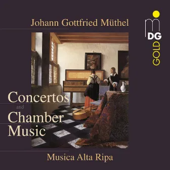 Müthel: Concertos and Chamber Music by Johann Gottfried Müthel