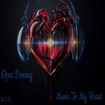 Music To My Heart by Opa Donny