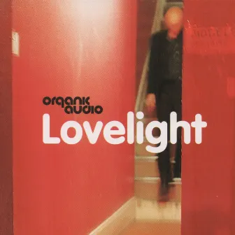 Lovelight by Organic Audio