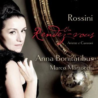 Rossini: Un Rendez-Vous by Anna Bonitatibus