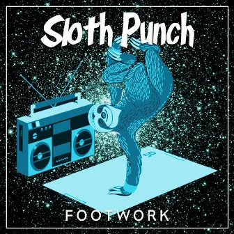 Footwork by Sloth Punch