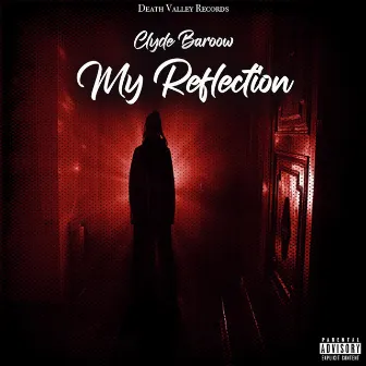 My Reflection by Clyde Barrow