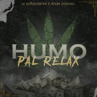 Humo Pal Relax by La Autorización