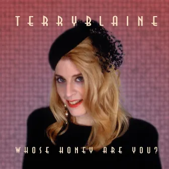 Whose Honey Are You? by Terry Blaine