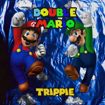 DOUBLE MARIO by TRIPPIE