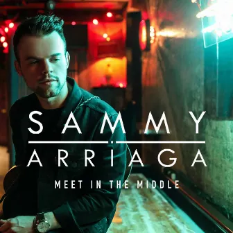 Meet in the Middle - EP by Sammy Arriaga