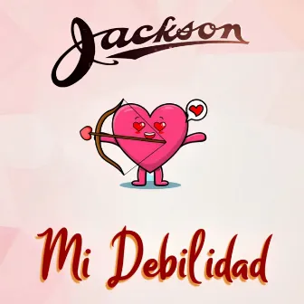 Mi Debilidad by Jackson