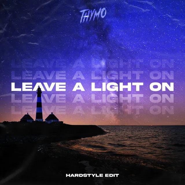 Leave A Light On - Hardstyle Edit