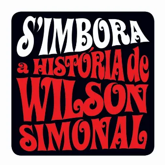 S'Imbora - A História De Wilson Simonal by Wilson Simonal