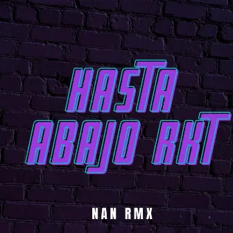 Hasta Abajo Rkt by Nan Rmx