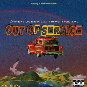 OUT OF SERViCE! by DBturnUp