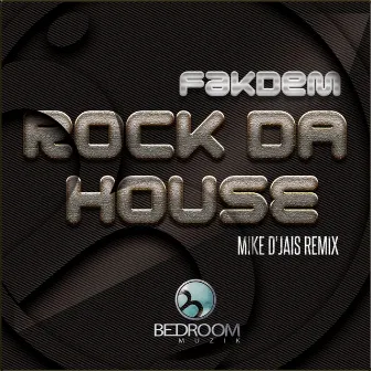 Rock Da House by Fakdem